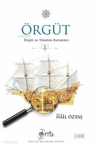 Örgüt; Örgüt ve Yönetim Kuramları - II | Nail Öztaş | Otorite Yayınlar