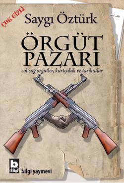 Örgüt Pazarı; Sol-Sağ Örgütler, Kürtçülük ve Tarikatlar