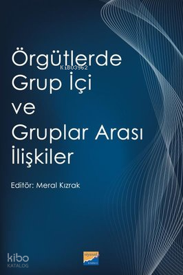 Örgütlerde Grup İçi ve Gruplar Arası İlişkiler
