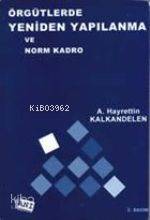 Örgütlerde Yeniden Yapılanma ve Norm Kadro
