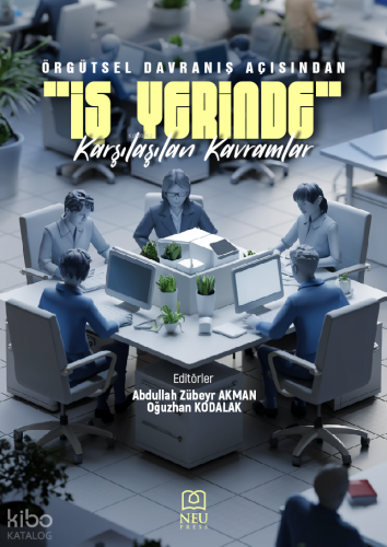 Örgütsel Davranış Açısından İşyerinde Karşılaşılan Kavramlar | Kolekti