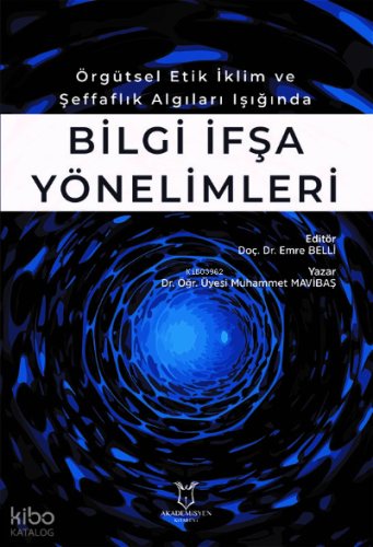 Örgütsel Etik İklim ve Şeffaflık Algıları Işığında Bilgi İfşa Yönelimleri