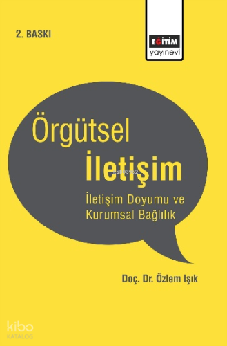 Örgütsel İletişim;İletişim Doyumu ve Kurumsal Bağlılık
