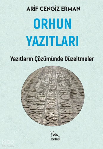 Orhun Yazıtları - Yazıtların Çözümünde Düzeltmeler