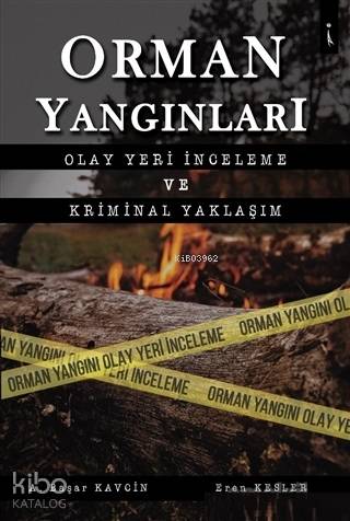Orman Yangınları Olay Yeri İncleme ve Kriminal Yaklaşım