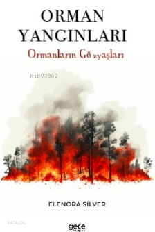 Orman Yangınları;Ormanların Gözyaşları