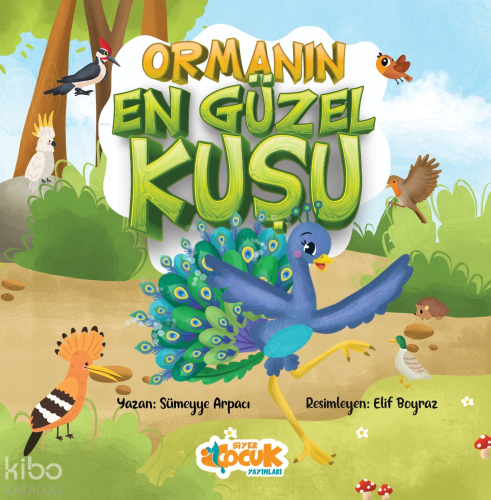 Ormanın En Güzel Kuşu | Sümeyye Arpacı | Siyer Çocuk