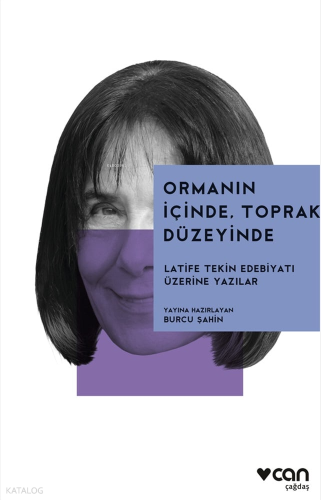 Ormanın İçinde, Toprak Düzeyinde;Latife Tekin Edebiyatı Üzerine | Kole