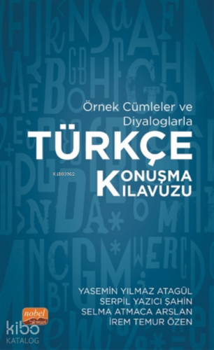 Örnek Cümleler ve Diyaloglarla Türkçe Konuşma Kılavuzu