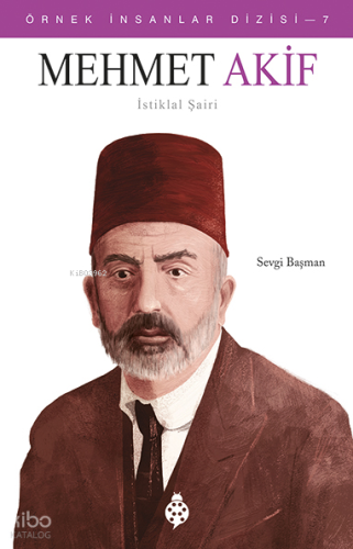 Örnek İnsanlar Dizisi 7 - Mehmet Akif (İstiklal Şairi)