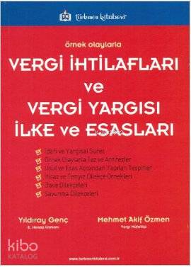 Örnek Olaylarla Vergi İhtilafları ve Vergi Yargısı İlke ve Esasları