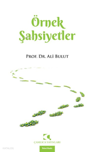 Örnek Şahsiyetler | Ali Bulut | Çamlıca Yayınları