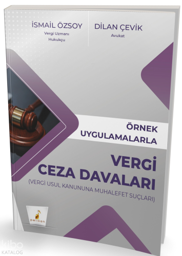 Örnek Uygulamalarla Vergi Ceza Davaları | İsmail Özsoy | Pelikan Yayın