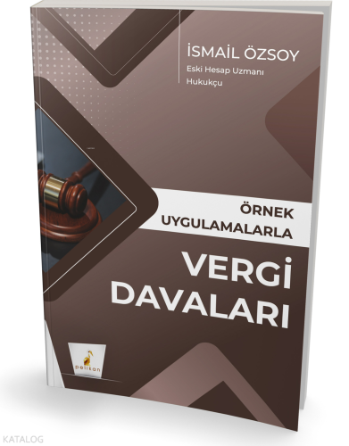 Örnek Uygulamalarla Vergi Davaları