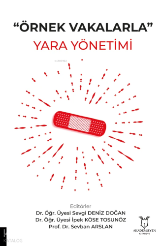 Örnek Vakalarla Yara Yönetimi