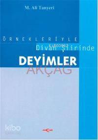 Örnekleriyle Divan Şiirinde Deyimler