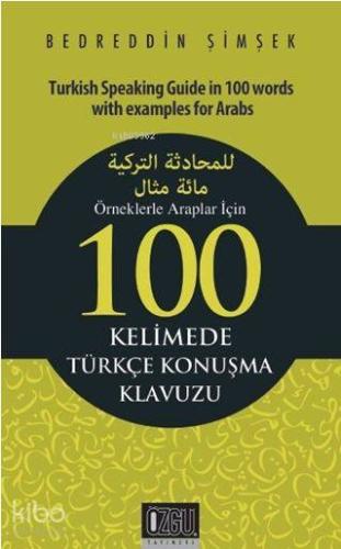 Örneklerle Araplar İçin 100 Kelimede Türkçe Konuşma Klavuzu