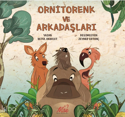 Ornitorenk ve Arkadaşları | Betül Akbulut | Masal Seramik Evi Yayınlar