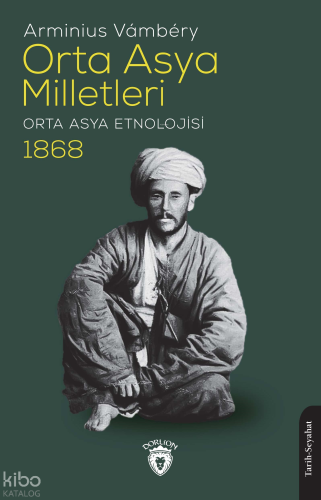 Orta Asya Milletleri;Orta Asya Etnolojisi 1868 | Arminius Vambery | Do