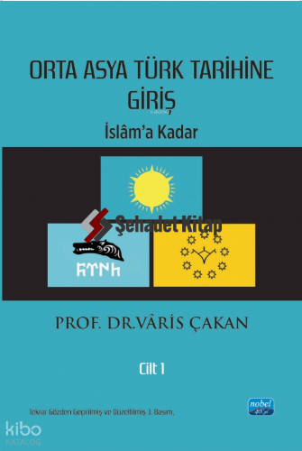 Orta Asya Türk Tarihine Giriş Cilt 1 - İslâm'a Kadar