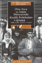 Orta Asya ve İslâm Dünyasında Kimlik Politikaları; 20. Yüzyılda Milliyetçilik, Etnisite ve Emek