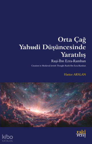 Orta Çağ Yahudi Düşüncesinde Yaratılış | Hatice Arslan | Eski Yeni Yay
