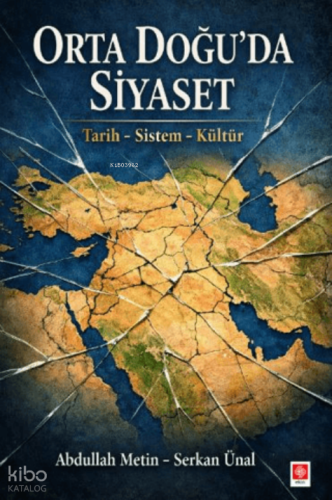 Orta Doğu'da Siyaset Tarih - Sistem - Kültür | Abdullah Metin | Ekin K