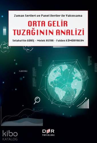 Orta Gelir Tuzağının Analizi; Zaman Serileri ve Panel veri Yakımsama