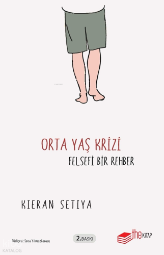 Orta Yaş Krizi: Felsefi Bir Rehber | Kieran Setiya | Thekitap