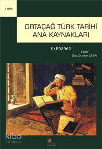 Ortaçağ Türk Tarihi Ana Kaynakları