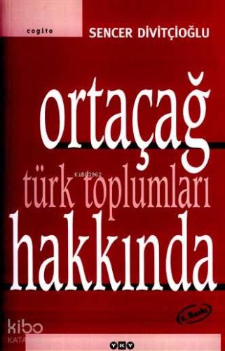 Ortaçağ Türk Toplumları Hakkında