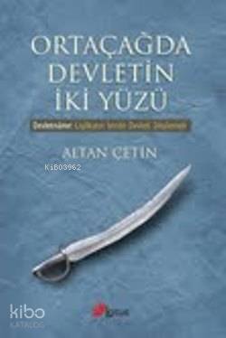 Ortaçağda Devletin İki Yüzü; Devletname: Liyakatin İzinde Devleti Düşünmek