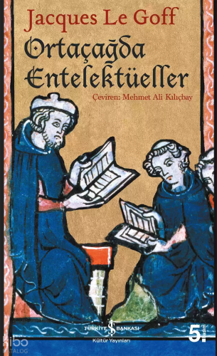 Ortaçağda Entelektüeller | Jacques Le Goff | Türkiye İş Bankası Kültür