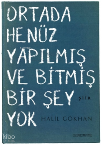 Ortada Henüz Yapılmış ve Bitmiş Bir Şey Yok