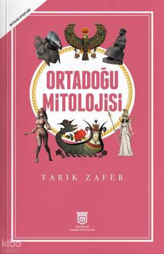 Ortadoğu Mitolojisi | Tarık Zafer | Mitoloji Tarihi Yayınları