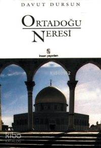 Ortadoğu Neresi | Davut Dursun | İnsan Yayınları