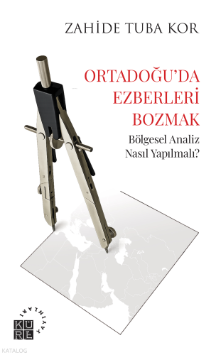 Ortadoğu'da Ezberleri Bozmak;Bölgesel Analiz Nasıl Yapılmalı? | Zahide