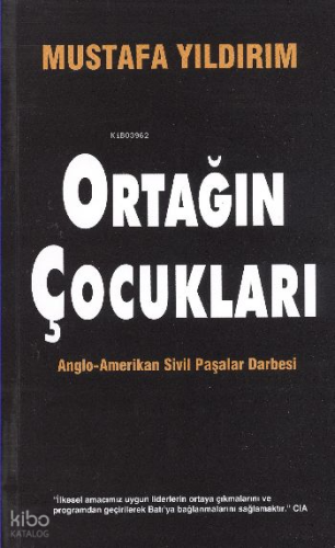 Ortağın Çocukları & Anglo-Amerikan Sivil Paşalar Darbesi