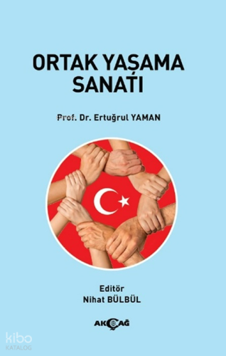 Ortak Yaşama Sanatı | Ertuğrul Yaman | Akçağ Basım Yayım Pazarlama