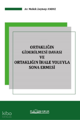 Ortaklığın Giderilmesi Davası ve Ortaklığın İhale Yoluyla Sona Ermesi