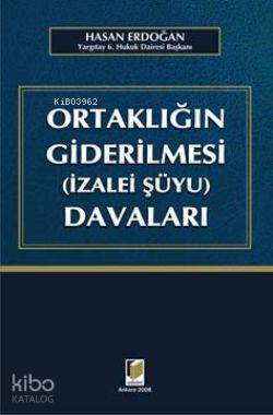 Ortaklığın Giderilmesi (İzalei Şüyu) Davaları