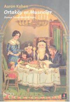 Ortaköy ve Museviler; Zaman Tünelinden Bir Bakış