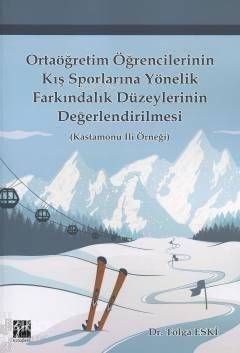 Ortaöğretim Öğrencilerinin Kış Sporlarına Yönelik Farkındalık Düzeylerinin Değerlendirilmesi; Kastamonu İli Örneği
