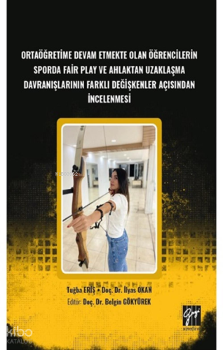 Ortaöğretime Devam etmekte olan öğrencilerin sporda fair play ve ahlaktan uzaklaşma davranışlarının farklı değişkenler
