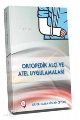 Ortopedik Alçı ve Atel Uygulamaları