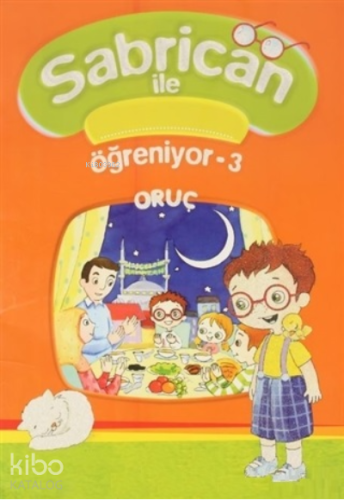 Oruç - Sabrican ile Öğreniyor 3 | Kolektif | Mavi Uçurtma Yayınları