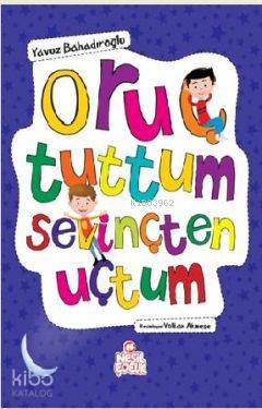 Oruç Tuttum Sevinçten Uçtum