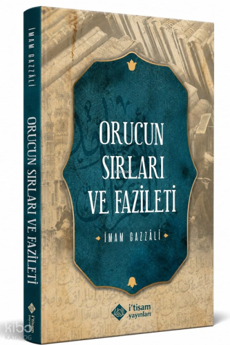Oruçun Sırları ve Fazileti | İmam Gazali | İtisam Yayınları
