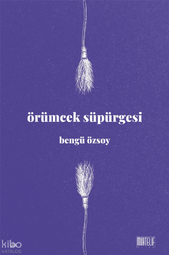 Örümcek Süpürgesi | Bengü Özsoy | Muhtelif Kitap