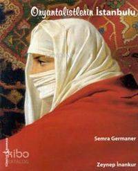 Oryantalistlerin İstanbulu (Ciltli)